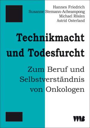 Technikmacht und Todesfurcht de Hannes Friedrich