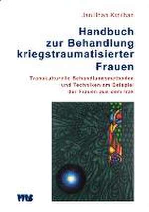 Handbuch zur Behandlung kriegstraumatisierter Frauen de Jan Ilhan Kizilhan