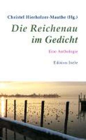 Die Reichenau im Gedicht de Christel Hierholzer-Mauthe