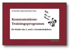 Konzentrations-Trainingsprogramm. 3./4. Grundschuljahr de Christa-Maria Hippenstiel