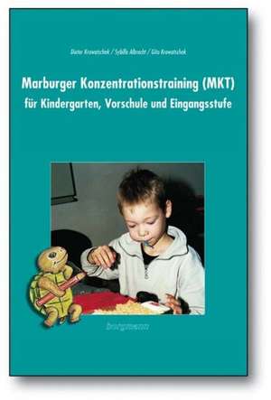 Marburger Konzentrationstraining (MKT) für Kindergarten- und Vorschulkinder de Sybille Albrecht