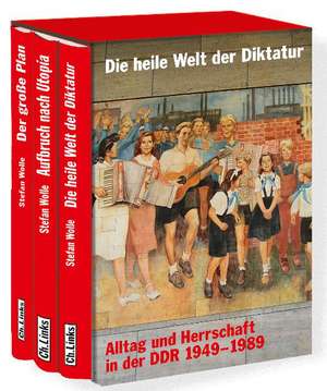 Wolle, S: Die heile Welt der Diktatur / 3 Bde.