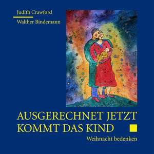 Ausgerechnet jetzt kommt das Kind de Judith Crawford