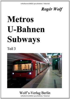 Metros - U-Bahnen - Subways Teil 3 de Rogér Wolf