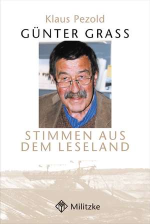 Günter Grass. Stimmen aus dem Leseland de Klaus Pezold