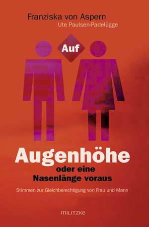 Auf Augenhöhe oder eine Nasenlänge voraus? de Franziska von Aspern