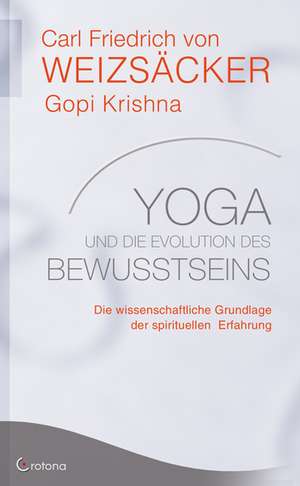 Yoga und die Evolution des Bewusstseins de Carl Friedrich von Weizsäcker