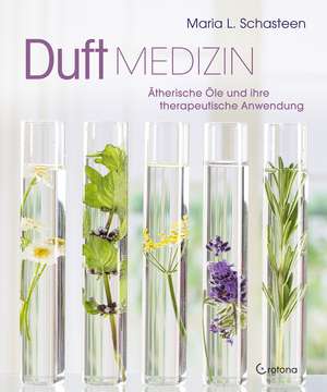 Duft-Medizin de Maria L. Schasteen