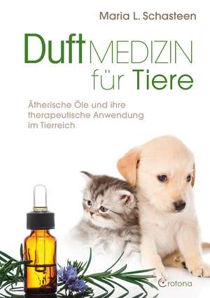 Duftmedizin für Tiere de Maria L. Schasteen