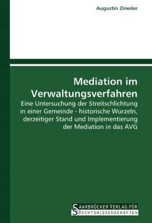 Mediation im Verwaltungsverfahren de Augustin Zineder