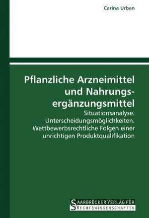 Pflanzliche Arzneimittel und Nahrungs- ergänzungsmittel de Carina Urban