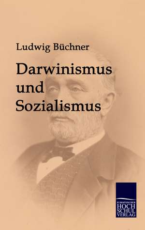 Darwinismus und Sozialismus de Ludwig Büchner