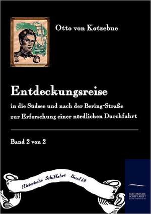 Entdeckungs-Reise in die Süd-See und nach der Bering-Straße zur Erforschung einer nördlichen Durchfahrt de Otto Von Kotzebue