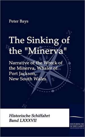 The sinking of the Minerva de Peter Bays