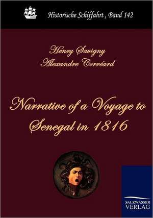 Narrative of a Voyage to Senegal in 1816 de Henry Savigny