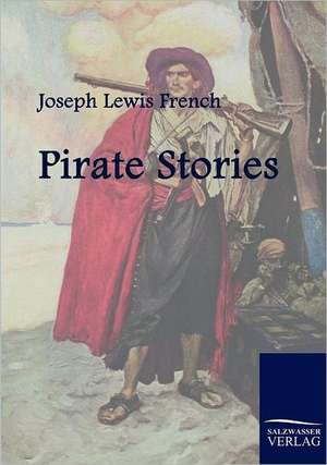 Pirate Stories de Joseph Lewis French