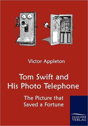 Tom Swift and His Photo Telephone de Victor Appleton