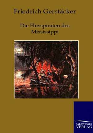 Die Flusspiraten des Mississippi de Friedrich Gerstäcker