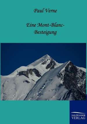 Eine Mont-Blanc-Besteigung de Paul Verne