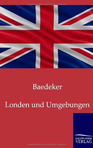 London und Umgebungen de Baedeker