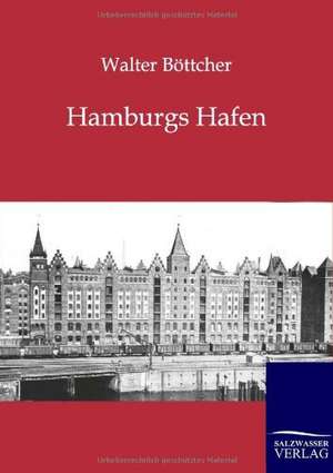 Hamburgs Hafen de Walter Böttcher