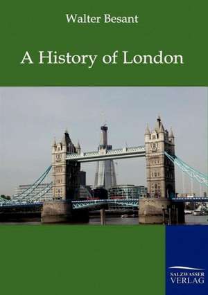 A History of London de Walter Besant