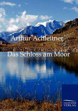 Das Schloss am Moor de Arthur Achleitner