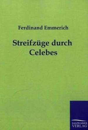 Streifzüge durch Celebes de Ferdinand Emmerich