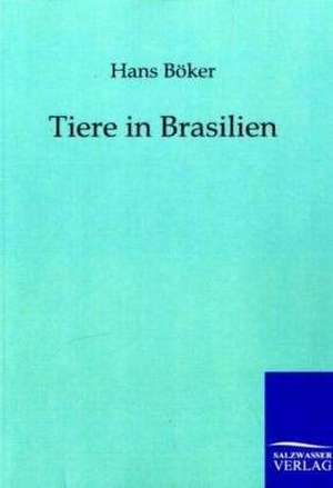 Tiere in Brasilien de Hans Böker