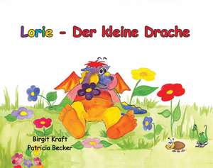 Lorie - Der kleine Drache de Birgit Kraft