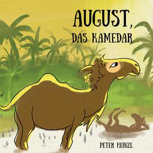 August, das Kamedar de Peter Heinzl