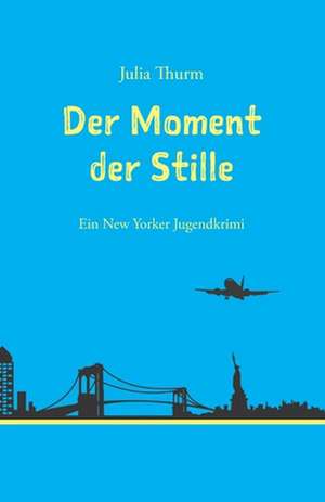 Der Moment der Stille de Julia Thurm