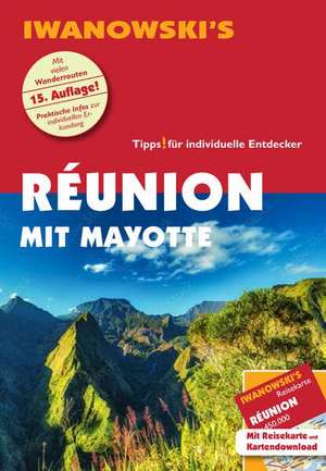 Réunion mit Mayotte - Reiseführer von Iwanowski de Rike Stotten