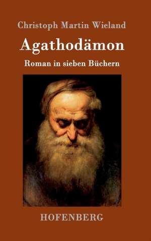 Agathodämon de Christoph Martin Wieland