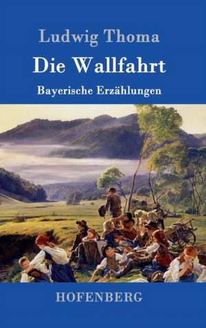 Die Wallfahrt de Ludwig Thoma