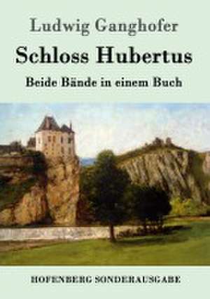 Schloss Hubertus de Ludwig Ganghofer