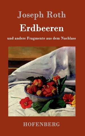 Erdbeeren de Joseph Roth
