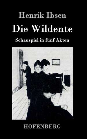 Die Wildente de Henrik Ibsen