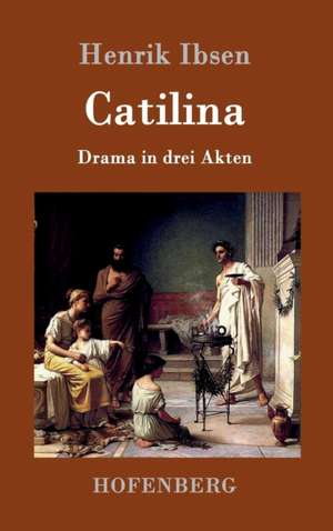 Catilina de Henrik Ibsen