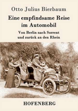 Eine empfindsame Reise im Automobil de Otto Julius Bierbaum