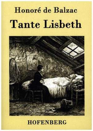 Tante Lisbeth de Honoré de Balzac