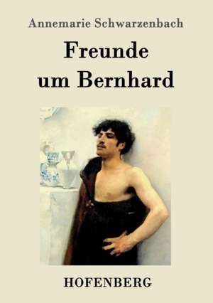 Freunde um Bernhard de Annemarie Schwarzenbach