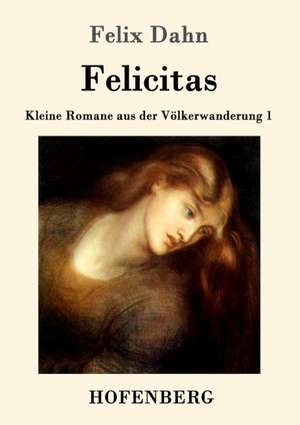 Felicitas de Felix Dahn