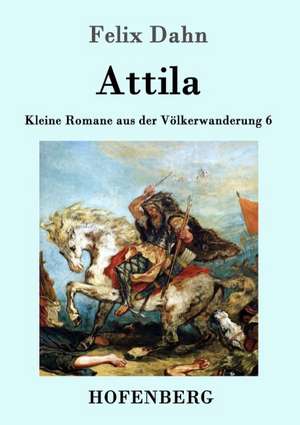 Attila de Felix Dahn