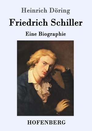 Friedrich Schiller de Heinrich Döring