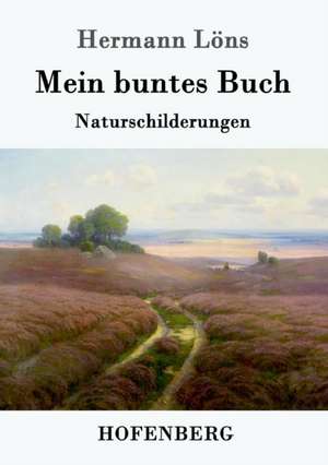 Mein buntes Buch de Hermann Löns