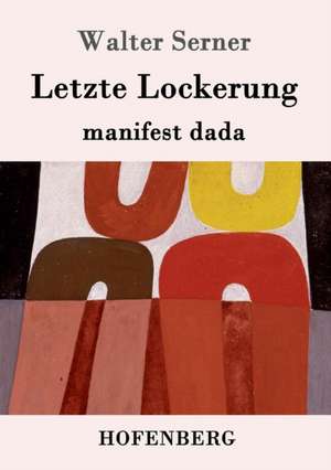 Letzte Lockerung de Walter Serner