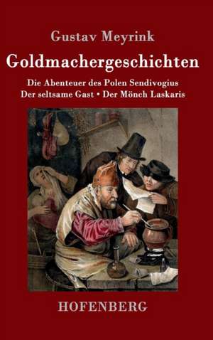 Goldmachergeschichten de Gustav Meyrink