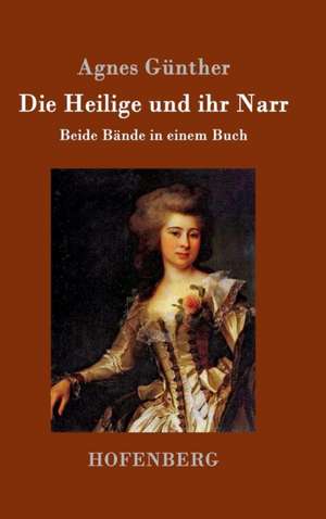 Die Heilige und ihr Narr de Agnes Günther