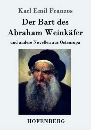 Der Bart des Abraham Weinkäfer de Karl Emil Franzos